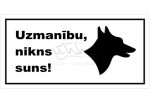 Norāde "Uzmanību nikns suns"