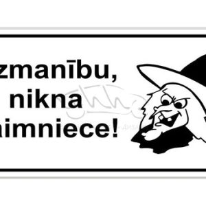 Norāde "Uzmanību, nikna saimniece!" (ragana)